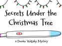 Secrets Under the Christmas Tree: A Deedee Wallaby Mystery | August 11, 2024 8:30 PM